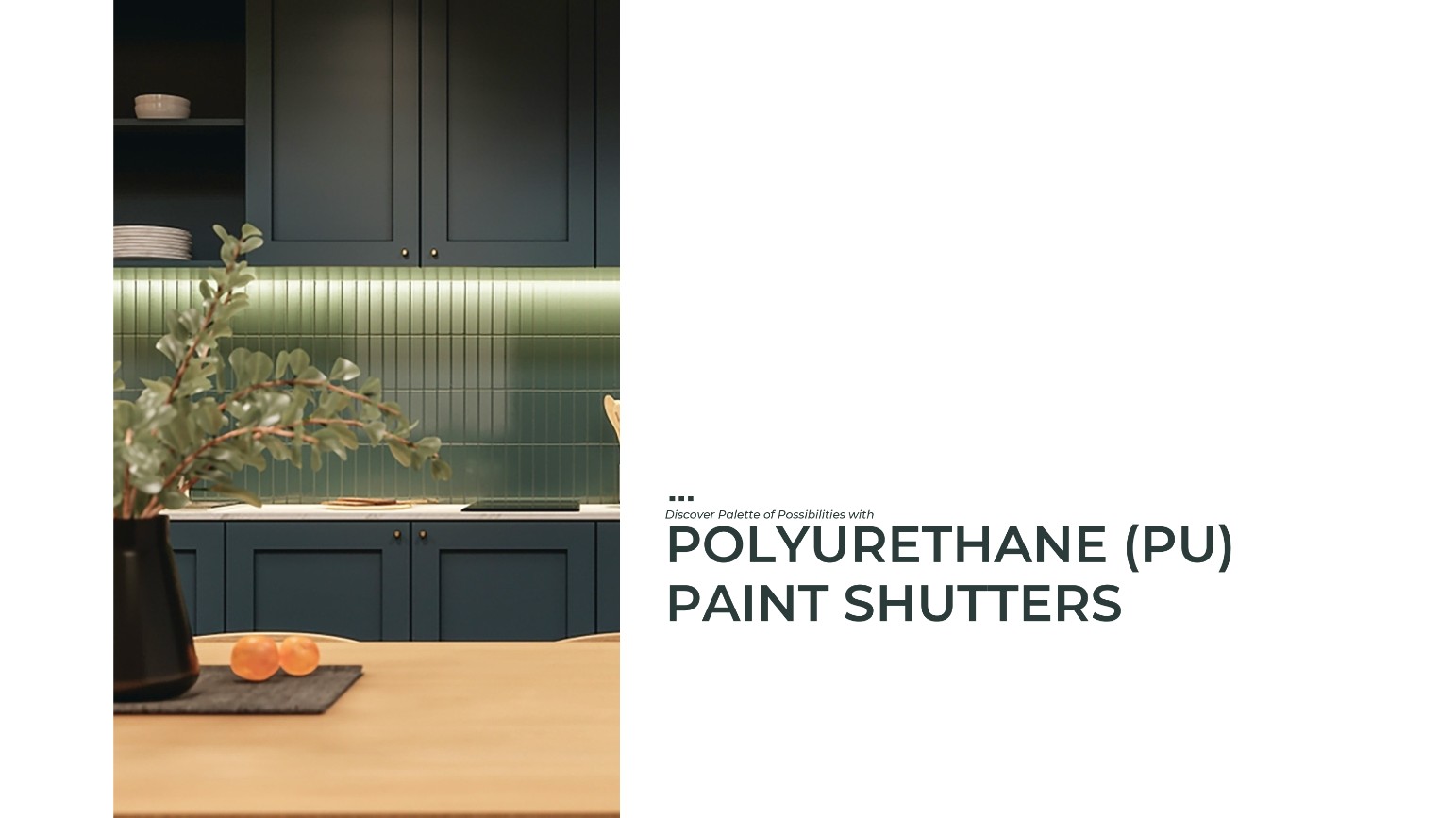 PU Paint Shutters